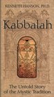 Kabbalah The Untold Story of the Mystic Tradition