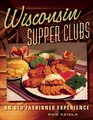 Wisconsin Supper Clubs An Old Fashioned Experience