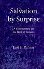 Salvation by Surprise A Commentary on the Book of Romans