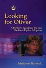Looking for Oliver A Mother's Search for the Son She Gave Up for Adoption