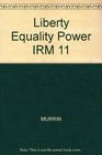 Liberty Equality Power IRM 11
