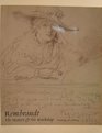 Rembrandt The Master and His Workshop  Drawings and Etchings