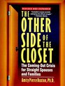 The Other Side of the Closet The ComingOut Crisis for Straight Spouses and Families Revised and Expanded Edition