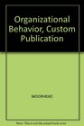 Organizational Behavior Custom Publication