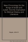 A New Chronology for the Kings of Israel and Judah And Its Implications for Biblical History and Literature