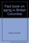 Fact book on aging in British Columbia