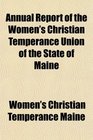 Annual Report of the Women's Christian Temperance Union of the State of Maine