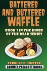 Battered and Buttered Waffle Book 2 in The Diner of the Dead Series