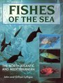 Fishes of the Sea The North Atlantic and Mediterranean