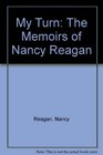 My Turn  The Memoirs of Nancy Reagan