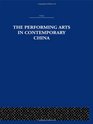 The Performing Arts in Contemporary China