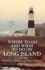 Where to Go and What to Do on Long Island