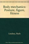 Body mechanics Posture figure fitness