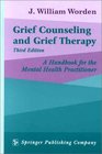 Grief Counseling and Grief Therapy A Handbook for the Mental Health Professional