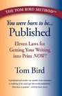 You Were Born to Be Published Eleven Laws for Getting Your Writing into print now