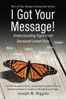 I Got Your Message Understanding Signs From Deceased Loved Ones