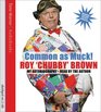 Common as Muck The Autobiography of Roy Chubby Brown