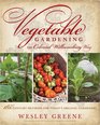 Vegetable Gardening the Colonial Williamsburg Way 18thCentury Methods for Today's Organic Gardeners