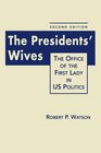 The Presidents' Wives The Office of the First Lady in US Politics