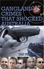 Gangland Crimes That Shocked Australia