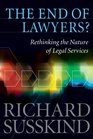 The End of Lawyers Rethinking the Nature of Legal Services