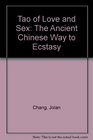 The tao of love and sex The Ancient Chinese way to ecstasy