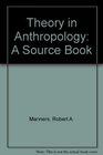 Theory in Anthropology A Source Book