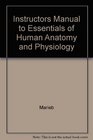 Instructors Manual to Essentials of Human Anatomy and Physiology