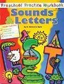 The Preschool Practice Workbook of Sounds  Letters