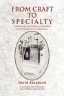 From Craft to Specialty A Medical and Social History of Anesthesia and Its Changing Role in Health Care