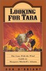 Looking for Tara The 'Gone With The Wind' Guide to Margaret Mitchell's Atlanta