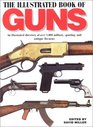 The Illustrated Book of Guns An Illustrated Directory of Over 1000 Military and  Sporting Firearms