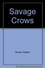 Savage Crows
