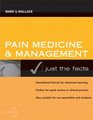 Pain Medicine and Management Just the Facts