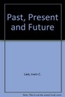 Past Present and Future A Philosophical Essay About Time