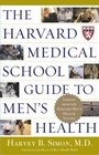 The Harvard Medical School Guide to Men's Health  Lessons from the Harvard Men's Health Studies