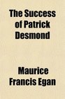 The Success of Patrick Desmond