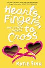 Hearts Fingers and Other Things to Cross