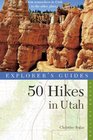 Explorer's Guide 50 Hikes in Utah