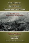 The History of the Sufferings of the Church of Scotland Volume One