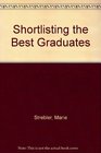 Shortlisting the Best Graduates
