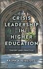 Crisis Leadership in Higher Education Theory and Practice