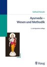 Ayurveda  Wesen und Methodik