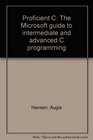 Proficient C The Microsoft guide to intermediate and advanced C programming