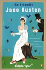 The Friendly Jane Austen A WellMannered Introduction to a Lady of Sense and Sensibility