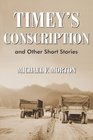 Timey's Conscription and Other Short Stories