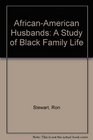 AfricanAmerican Husbands A Study of Black Family Life