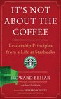 It's Not About the Coffee Leadership Principles from a Life at Starbucks