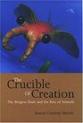 The Crucible of Creation The Burgess Shale and the Rise of Animals