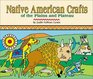 Native American Crafts of the Plains and Plateau